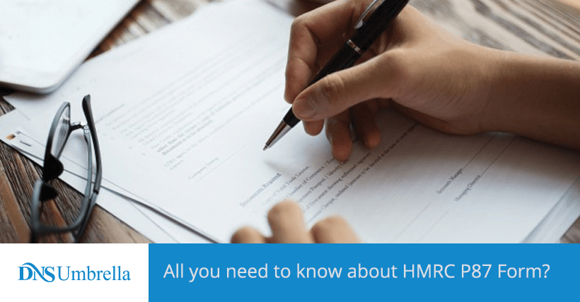 All you need to know about HMRC P87 Form? 
